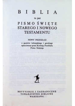 Biblia to jest Pismo Święte Starego i Nowego Testamentu