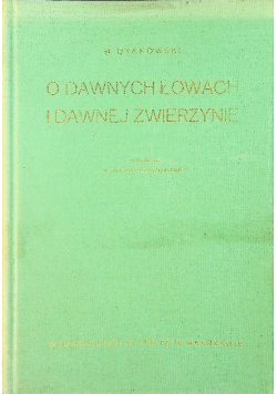 O dawnych łowach i dawnej zwierzynie
