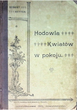 Hodowla kwiatów w pokoju 1901 r.