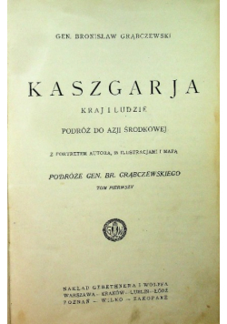 Kaszgarja kraj i ludzie podróż do Azji 1924 r.