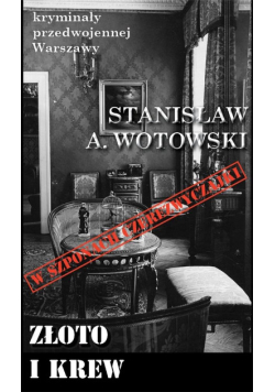 Kryminały przedwojennej Warszawy Tom 88. Złoto i krew
