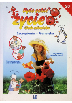 Było sobie życie Ciało człowieka Szczepienia Genetyka Tom 20