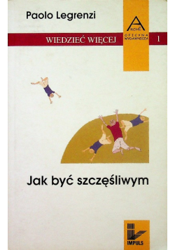 Jak być szczęśliwym