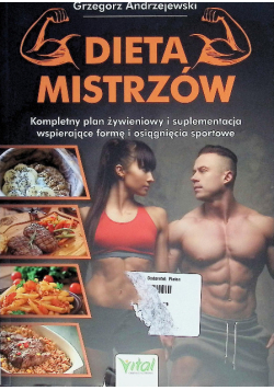 Dieta Mistrzów. Kompletny Plan Żywieniowy I Suplementacja Wspierające Formę i osiągnięcia sportowe