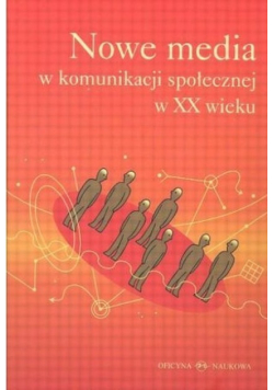 Nowe media w komunikacji społecznej w XX wieku