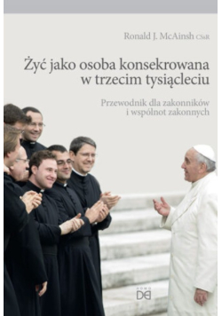 Żyć jako osoba konsekrowana w trzecim tysiącleciu