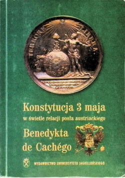 Konstytucja 3 maja w świetle relacji posła austriackiego Benedykta de Cachégo wybór