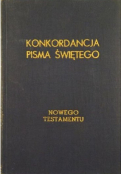 Konkordancja podręczna Pisma Świętego Nowego Testamentu