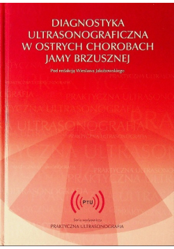 Diagnostyka ultrasonograficzna w ostrych chorobach jamy brzusznej