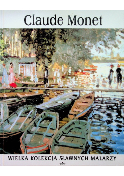 Claude Monet Wielka kolekcja sławnych malarzy Tom 17