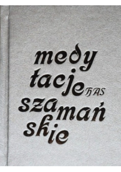 Medytacje szamańskie