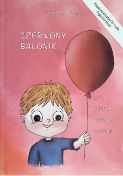 Czerwony balonik Czyli krótka bajka o złości