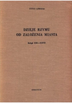 Dzieje Rzymu od założenia miasta Księgi XXI - XXVII