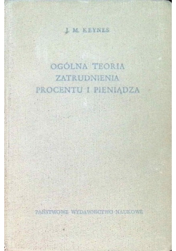 Ogólna teoria zatrudnienia procentu i pieniądza