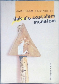Jak nie zostałem menelem
