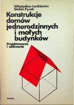 Konstrukcje domów jednorodzinnych i małych