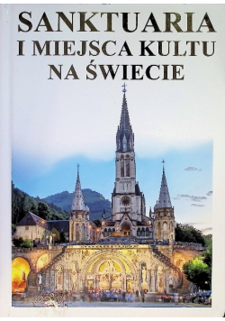 Sanktuaria i miejsca kultu na świecie