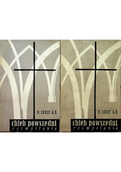 Chleb powszedni rozmyślania Tom I i II