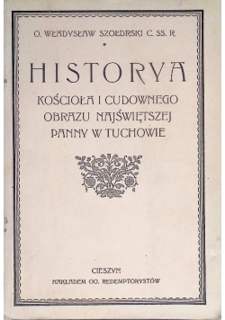 Historya Kościoła i cudownego obrazu Najświętszej Panny w Tuchowie 1920 r.