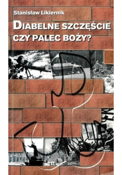 Diabelne szczęście czy palec Boży