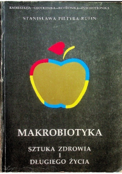 Makrobiotyka Sztuka zdrowia i długiego życia