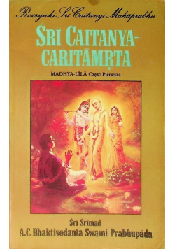 Śri Caitanya Caritamrta Madhya Lila Część pierwsza