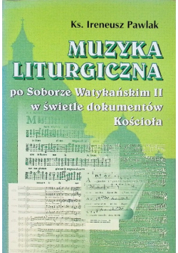 Muzyka liturgiczna po Soborze Watykańskim II w świetle dokumentów Kościoła