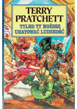 Tylko ty możesz uratować ludzkość