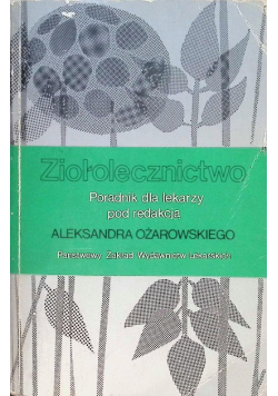Ziołolecznictwo Poradnik dla lekarzy