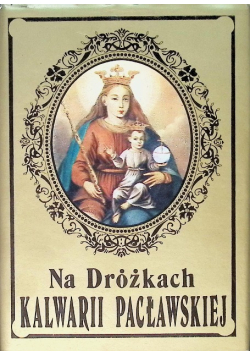 Na dróżkach Kalwarii Pacławskiej
