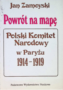 Powrót na mapę Polski Komitet Narodowy w Paryżu 1914-1919