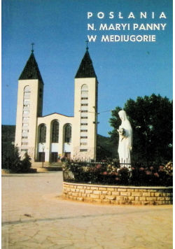 Posłania Najświętszej Maryi Panny z Mediugorie