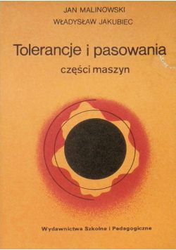 Tolerancje i pasowania części maszyn