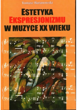 Estetyka ekspresjonizmu w muzyce XX wieku