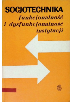 Socjotechnika Funkcjonalność i dysfunkcjonalność instytucji