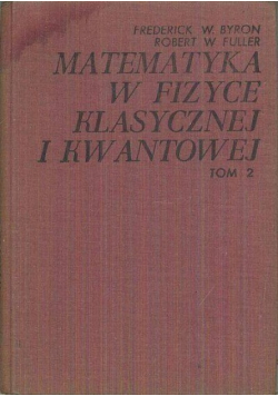 Matematyka w fizyce klasycznej i kwantowej Tom 2