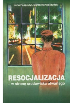 Resocjalizacja w stronę środowiska otwartego