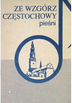 Ze wzgórz Częstochowy pieśni