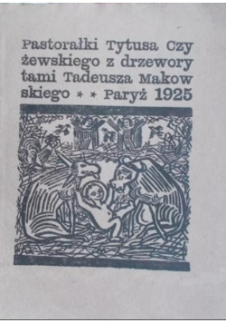 Pastorałki Tytusa Czyżewskiego z drzeworytami Tadeusza
