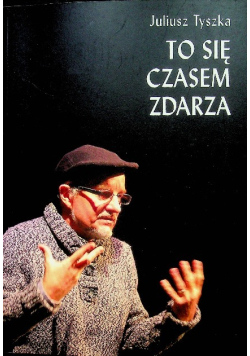 To się czasem zdarza