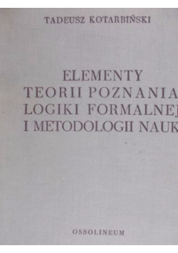 Elementy teorii poznania logiki formalnej i metodologii nauk