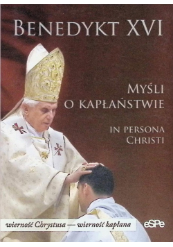 Benedykt XVI Myśli o kapłaństwie