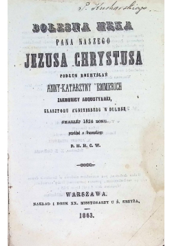 Bolesna męka Pana naszego Jezusa Chrystusa 1863 r.