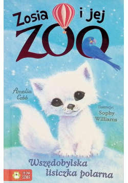 Zosia i jej zoo. Wszędobylska lisiczka polarna