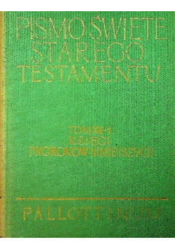 Pismo Święte Starego Testamentu Tom XII - 1 Księgi Proroków Mniejszych