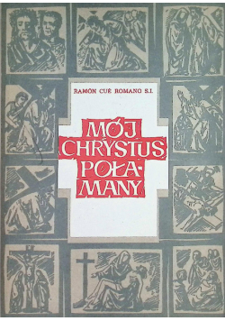 Mój Chrystus Połamany