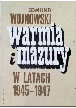 Warmia i Mazury w latach 1945 - 1947
