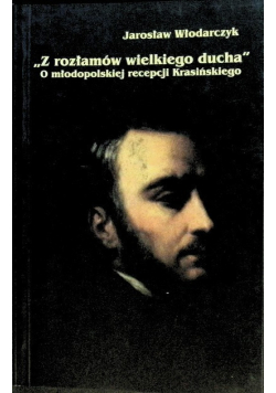 Z rozłamów wielkiego ducha o młodopolskiej recepcji Krasińskiego