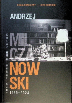 Andrzej Milczanowski 1939-2024 kolaż autobiograficzny