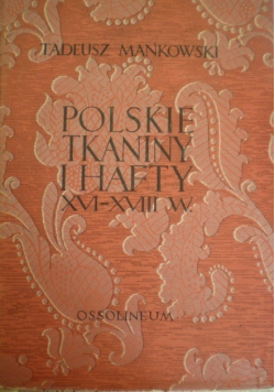 Polskie tkaniny i hafty XVI - XVIII